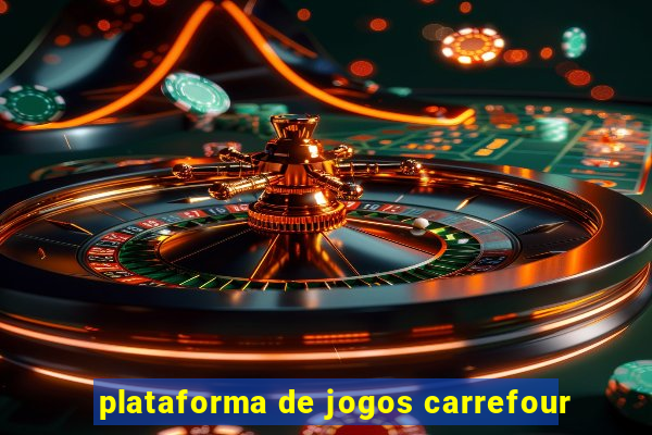 plataforma de jogos carrefour